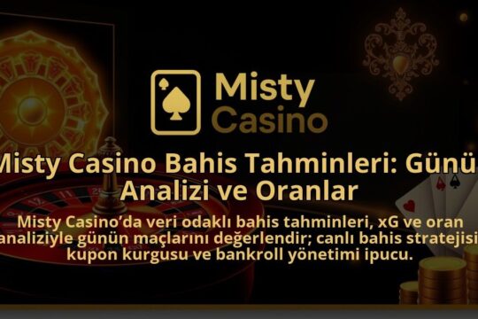 Misty-Casino-Bahis-Tahminleri-Gunun-Analizi-ve-Oranlar-1786681350.jpg