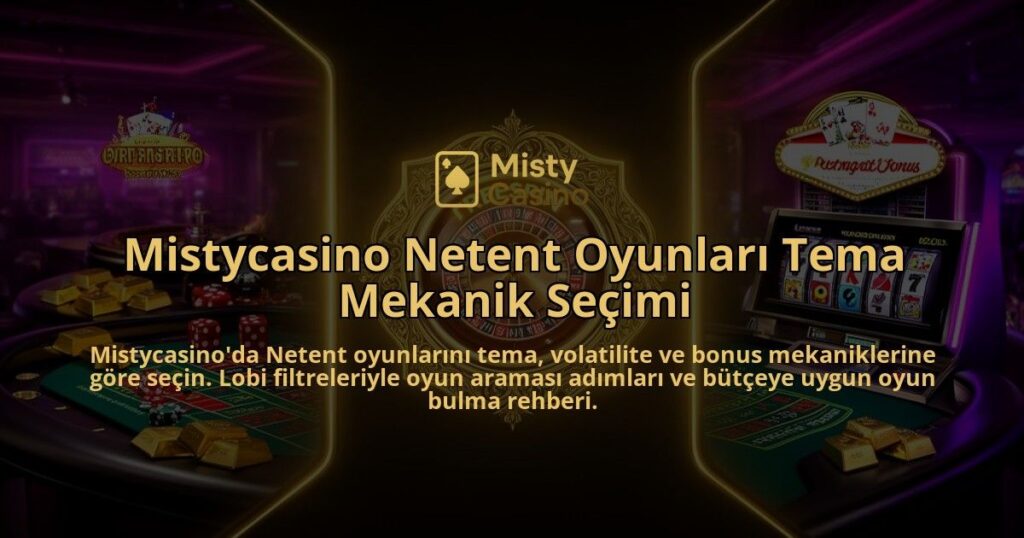 Mistycasino-Netent-Oyunlari-Tema-Mekanik-Secimi-overlay-1786628700.jpg