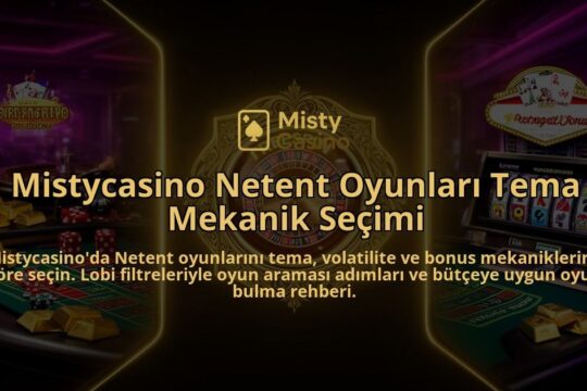 Mistycasino-Netent-Oyunlari-Tema-Mekanik-Secimi-overlay-1786628700.jpg