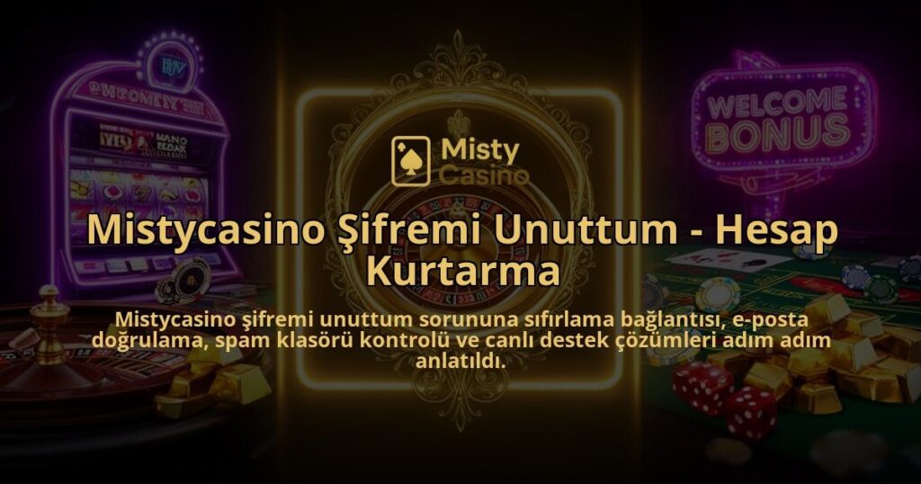 Mistycasino-Sifremi-Unuttum---Hesap-Kurtarma-overlay-1786629436.jpg