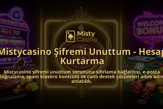 Mistycasino-Sifremi-Unuttum---Hesap-Kurtarma-overlay-1786629436.jpg
