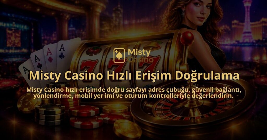 Misty-Casino-Hizli-Erisim-Dogrulama-overlay-1789678483.jpg