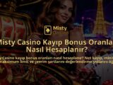 Misty-Casino-Kayip-Bonus-Oranlari-Nasil-Hesaplanir-overlay-1790015015.jpg