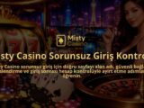 Misty-Casino-Sorunsuz-Giris-Kontrolu-overlay-1789983193.jpg